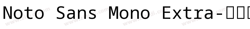 Noto Sans Mono Extra字体转换
